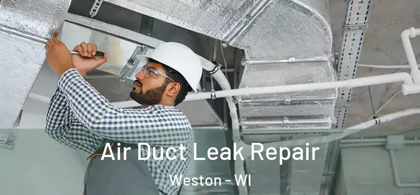  Air Duct Leak Repair Weston - WI