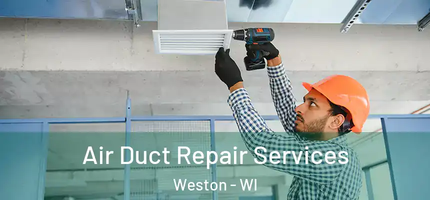  Air Duct Repair Services Weston - WI