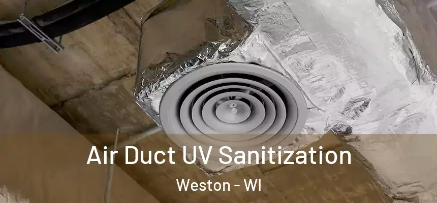  Air Duct UV Sanitization Weston - WI