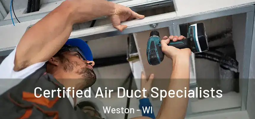  Certified Air Duct Specialists Weston - WI