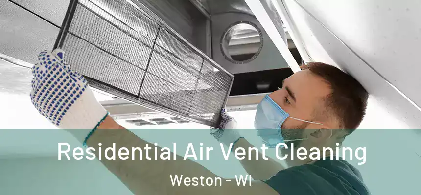  Residential Air Vent Cleaning Weston - WI
